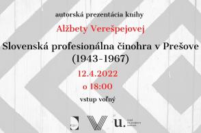 A. Verešpejová: Slovenská profesionálna činohra v Prešove (1943-1967)